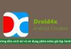 Droid4x – Tìm hiểu cách tải và sử dụng phần mềm giả lập Android Droid4x