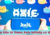 Thông tin Game Axie Infinity! Cách kiếm tiền chỉ cần chơi game có thật
