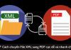 Hướng dẫn chuyển File XML sang PDF hiệu quả ai cũng làm được