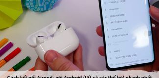 Hướng dẫn cách kết nối AirPods với Android đơn giản nhanh nhất