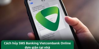 Cách hủy SMS Banking Vietcombank không cần đến điểm giao dịch