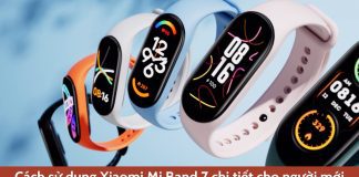 Hướng dẫn sử dụng Xiaomi Mi Band 7 theo dõi sức khỏe hiệu quả
