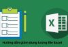 Hướng dẫn giảm dung lượng file Excel mà không làm ảnh hưởng tài liệu