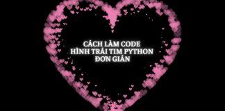 Hướng dẫn cách làm code hình trái tim Python đơn giản nhất cho bạn