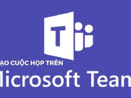 Cách tạo cuộc họp trên Microsoft Team tham gia họp Online